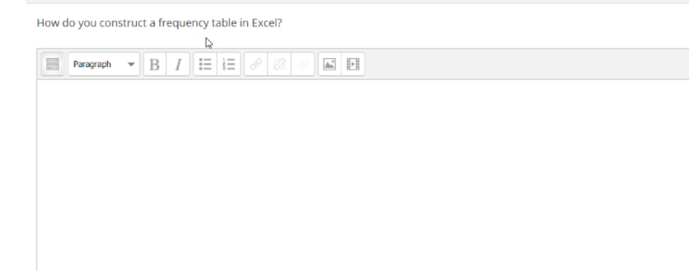 How do you construct a frequency table in Excel?
Paragraph
B I
