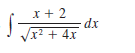 x + 2
dx
x? + 4x
