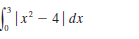 Plx² – 4| dx
