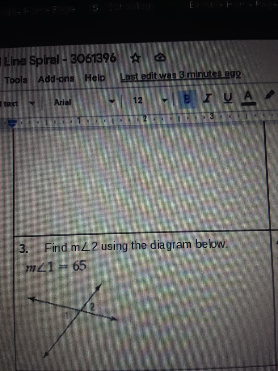 Line Spiral - 3061396 O
Tools Add-ons Help
Last edit was 3 minutes ago
| Arial
-BIUA
Itext
12
3.
Find mL2 using the diagram below.
m21 65
