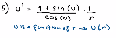 5) u'= 1+ sin (u) .1_
Cos (u)
Uis a functionofr r)
