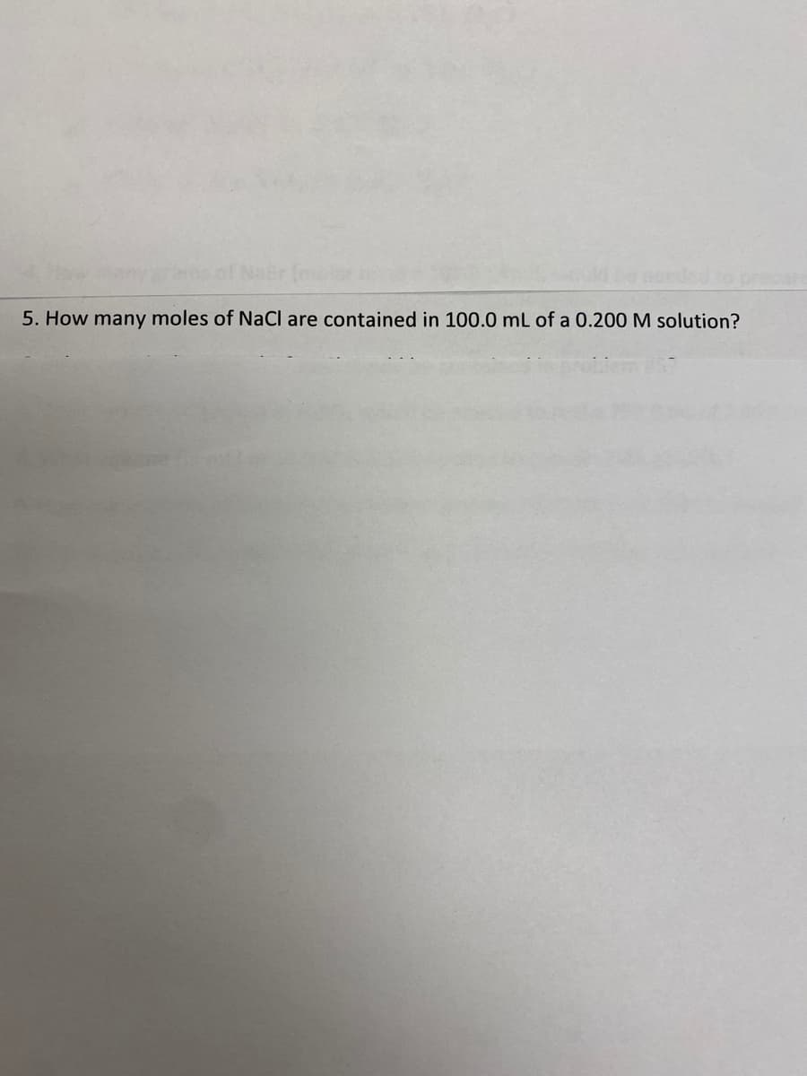 5. How many moles of NaCl are contained in 100.0 mL of a 0.200 M solution?