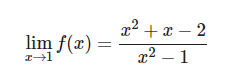 lim f(x)
r+1
=
2
2
+x-2
2 -1