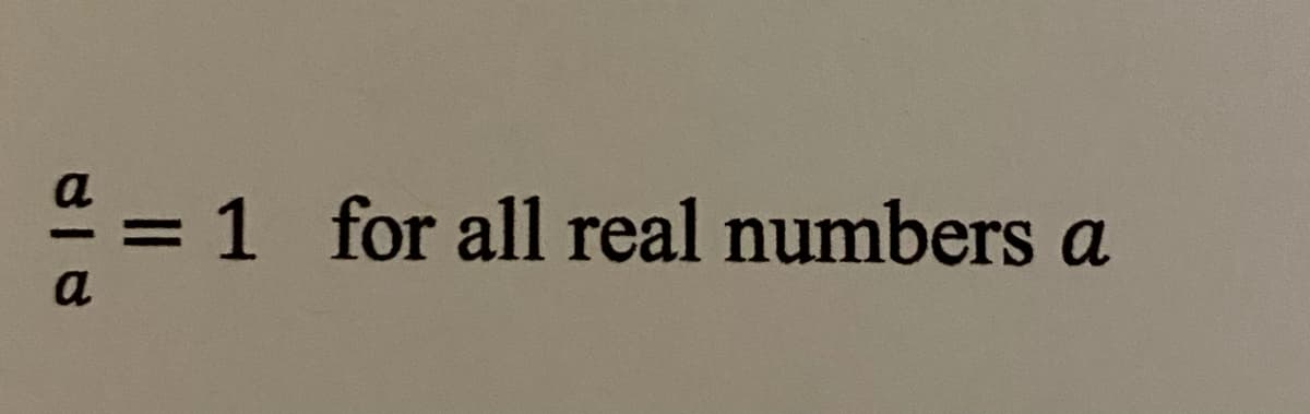 " = 1 for all real numbers a
%3D
a
