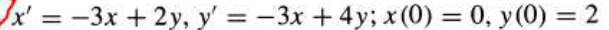 x' = -3x + 2y, y' = -3x + 4y; x (0) = 0, y(0) = 2
%3D
%3D
