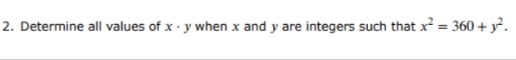 2. Determine all values of x · y when x and y are integers such that x = 360 + y.
