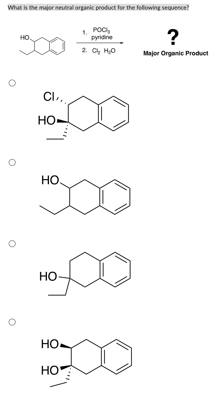 What is the major neutral organic product for the following sequence?
O
HO.
CI,,
HO
1. POCI3
pyridine
2. Cl₂ H₂O
HO
Hyy
HO-∞
Но
но-
HO
Major Organic Product