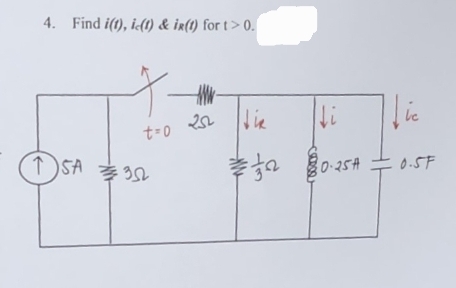 4. Find i(t), ic(t) & iR(1) for t> 0.
수
25 die
t=0 25
↑ SA #352
2
↓i
be
20.25A = 0.5F