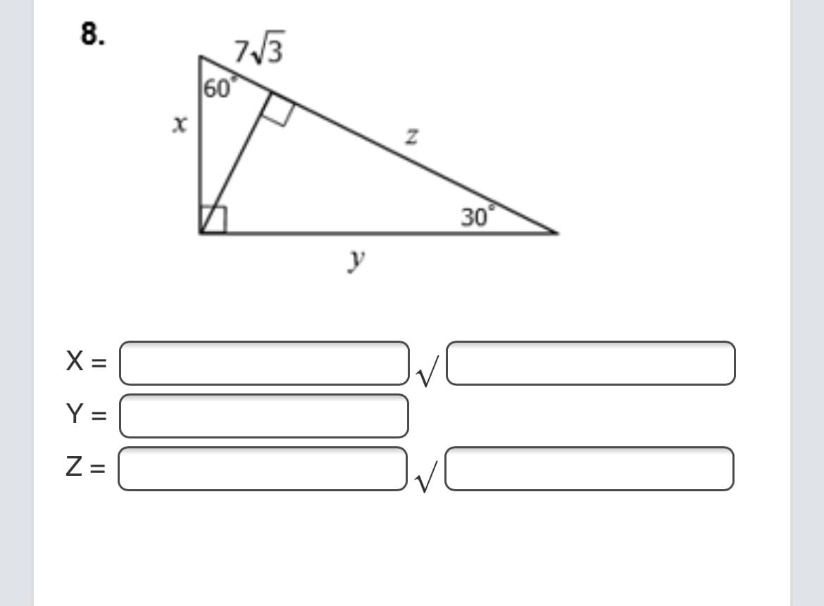 8.
7/3
60
х
30°
y
X =
Y =
Z =
