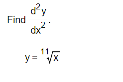 Find
d²y
dx
11
y=1¹√√x