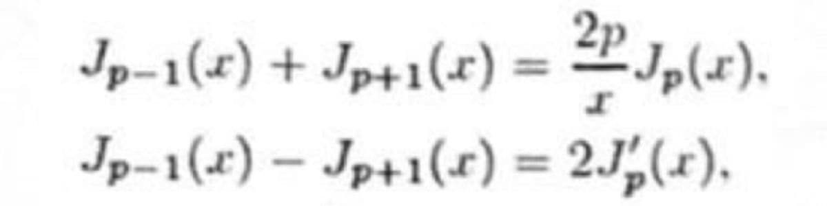 Jp-1(x) + Jp+1(x) = J,(x).
Jp-1(x) – Jp+1(r) = 2J,(1).
Jp(x),
