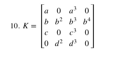 0 a3
b b2
a
10. К —
64,
c3
0 d²
d3 0
