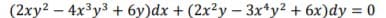 (2xy2 – 4x3y3 + 6y)dx + (2x?y – 3x*y2 + 6x)dy = 0
