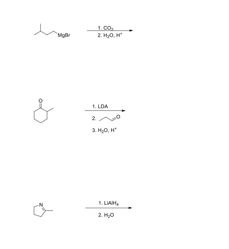 1. СО2
2. H-О, н*
`MgBr
1. LDA
2.
3. Н.О, Н*
1. LIAIH4
2. H20
