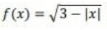 f(x) = /3 - |x|
