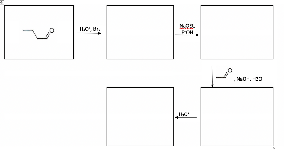 H3O+, Br₂
NaOEt.
EtOH
H3O+
"
NaOH, H2O