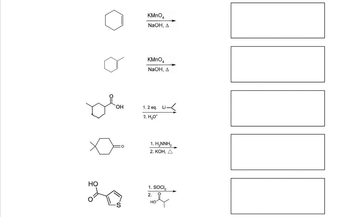 HO
OH
KMnO4
NaOH, A
KMnO4
NaOH, A
1.2 eq.
2. H2O+
Li
1. H2NNH2
2. КОН, Д
1. SOCI,
2 ноя