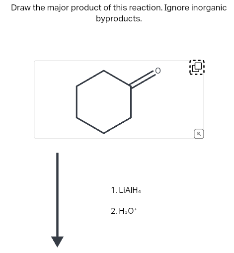 Draw the major product of this reaction. Ignore inorganic
byproducts.
1. LIAIH4
2. H3O+
O