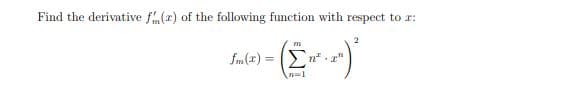 Find the derivative f(r) of the following function with respect to r:
m
3) = (x)"s
n". z"
n-1
