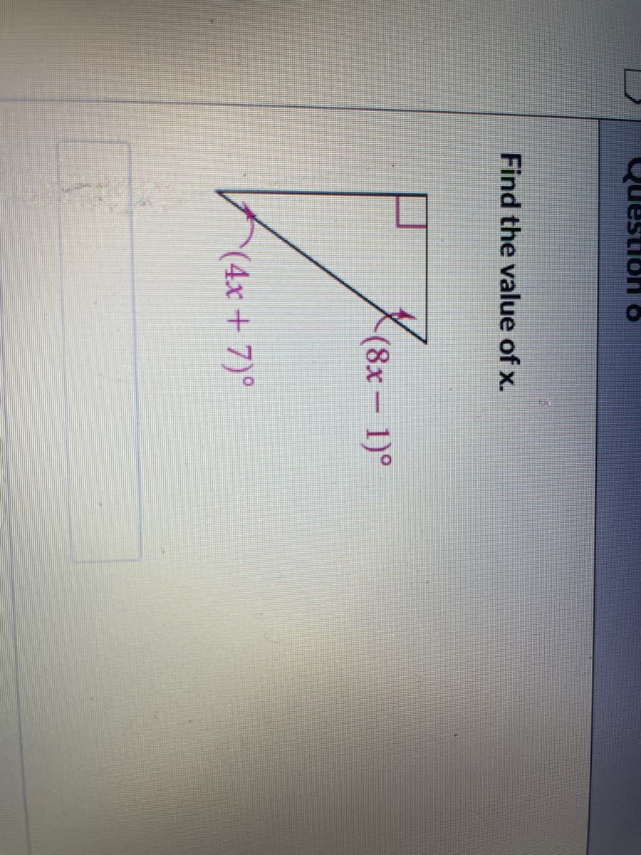 o uousan'a
Find the value of x.
(8x– 1)°
(4x+7)°
