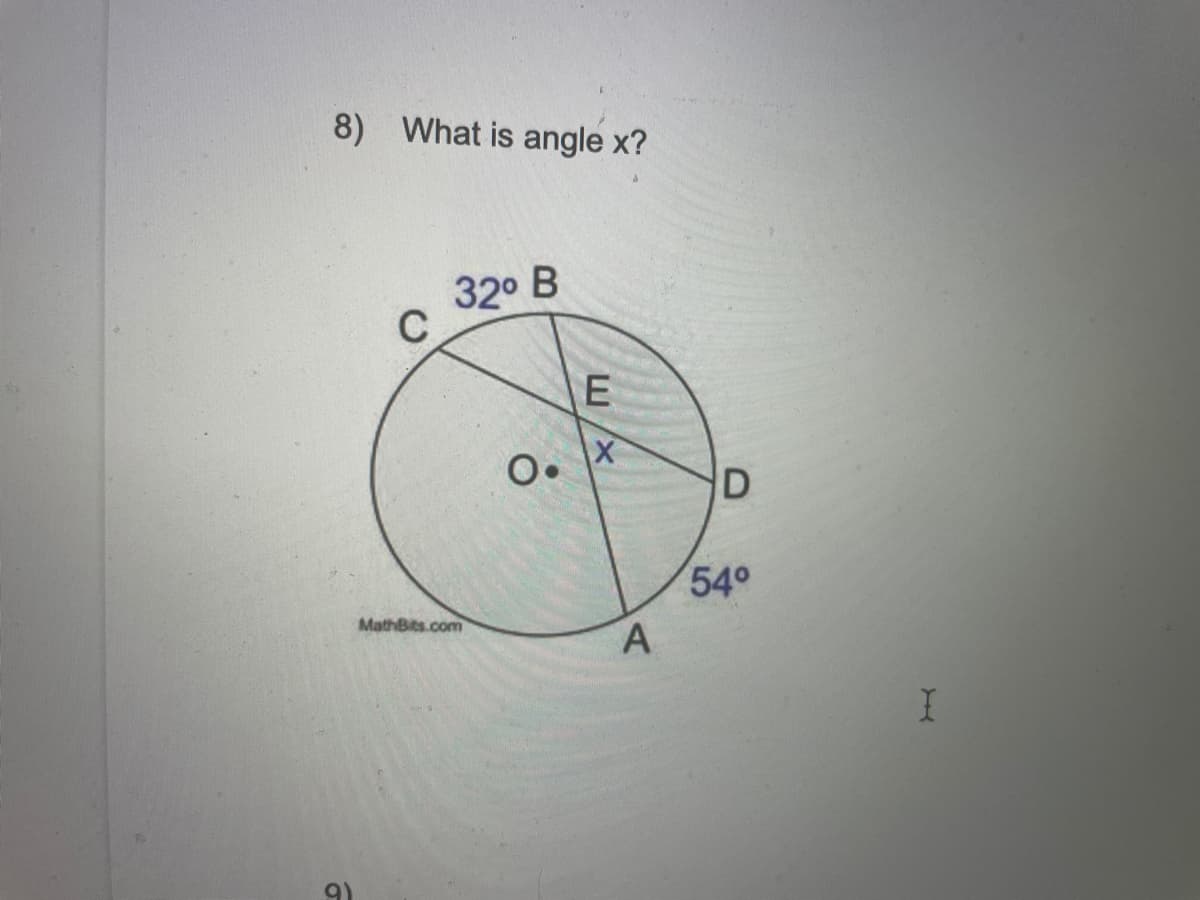 8) What is angle x?
32° B
C
540
MathBits.com
A
W/X
