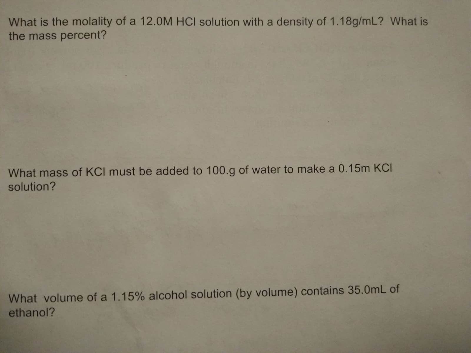 What is the molality of a 12.0M HCI solution with a density of 1.18g/mL? What is
the mass percent?
