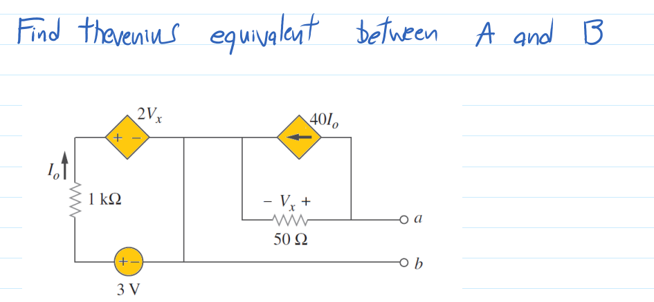 Find therenins equivalant between A and B
2Vx
401.
1 kQ
o a
50 Ω
+-
3 V
