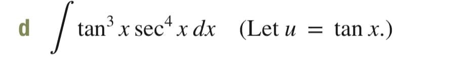 d
tan x sec* x dx (Let u
tan x.)
