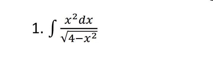 x²dx
1. S
V4-x²
