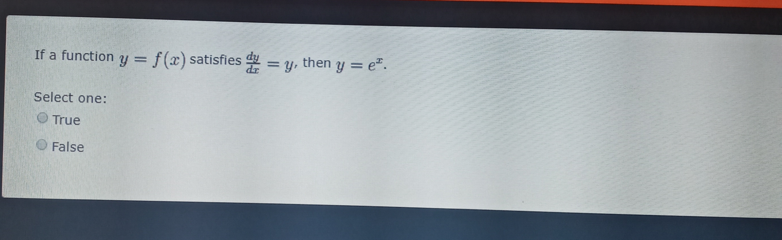 If a function y = f(x) satisfies = y,
%3D
then
%3D
dr
y = e".
