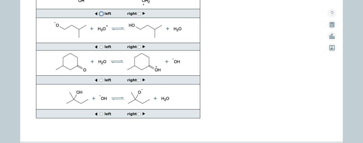 5
OH
Oleft
+
+ H3O
+
left
+ H₂O
left
OH
left
right
НО.
right
a
right
+
right
+
OH
+ H₂O
+ OH
+ H₂O
000
18
Ar