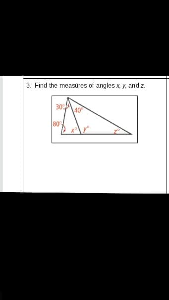 3. Find the measures of angles x, y, and z.
30A
40
80
