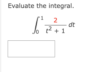 Evaluate the integral.
1
2
6² ²2² ²7 1 ot
dt
+