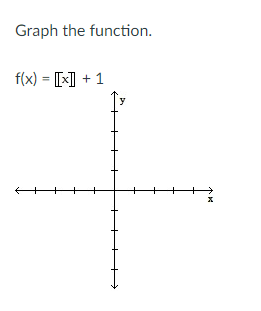 ### Graph the Function

Consider the function defined as:

\[ f(x) = \lfloor x \rfloor + 1 \]

Here, \(\lfloor x \rfloor\) represents the floor function, which returns the greatest integer less than or equal to \(x\).

#### Steps to Graph the Function:
1. Begin with an \(xy\)-coordinate plane.
2. For each integer value of \(x\), plot the point corresponding to that value of \(x\), but adjust the \(y\)-value by adding 1 to the floor function result.

#### Explanation:
- For \( x \) in the interval \([0, 1)\):
  - \(\lfloor x \rfloor\) is 0.
  - Thus, \( f(x) = 0 + 1 = 1 \).
  - Plot a horizontal line segment from \((0,1)\) to \((1,1)\), excluding the point \((1,1)\) but including the point \((0,1)\).

- For \( x \) in the interval \([1, 2)\):
  - \(\lfloor x \rfloor\) is 1.
  - Thus, \( f(x) = 1 + 1 = 2 \).
  - Plot a horizontal line segment from \((1,2)\) to \((2,2)\), excluding the point \((2,2)\) but including the point \((1,2)\).

- Continue this process for all integer intervals.

#### Graph Features:
- Each segment will be 1 unit above the integer value of the floor function.
- The graph will consist of horizontal line segments, each extending from left-closed and right-open within the interval.
- At each new integer value of \(x\), there will be a jump discontinuity—the graph "jumps" vertically by 1 unit.

#### Coordinate Plane:
- The \(x\)-axis represents the independent variable \(x\).
- The \(y\)-axis represents the dependent variable \(f(x)\).
- The axes should be labeled with appropriate scales and tick marks.

This detailed explanation and the introduction to the floor function, along with the segmentation of intervals, help in understanding how to draw and interpret the graph of the given function.