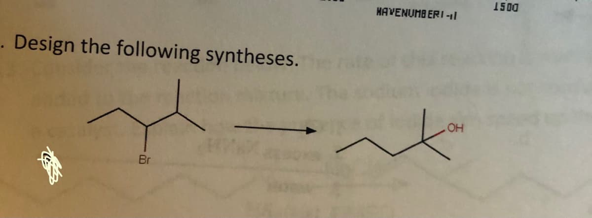 1500
HAVENUMB ER -il
. Design the following syntheses.
OH
Br
