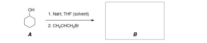 OH
A
1. NaH, THF (solvent)
2. CH₂CHCH₂Br
B