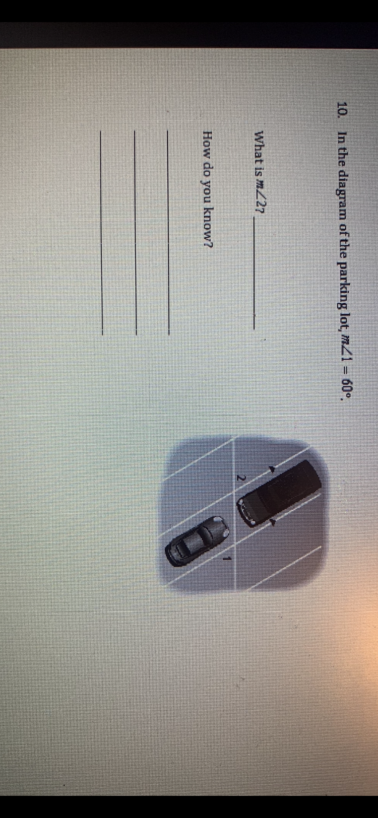 10.
In the diagram of the parking lot, mZ1 = 60°.
What is m<27
How do you know?