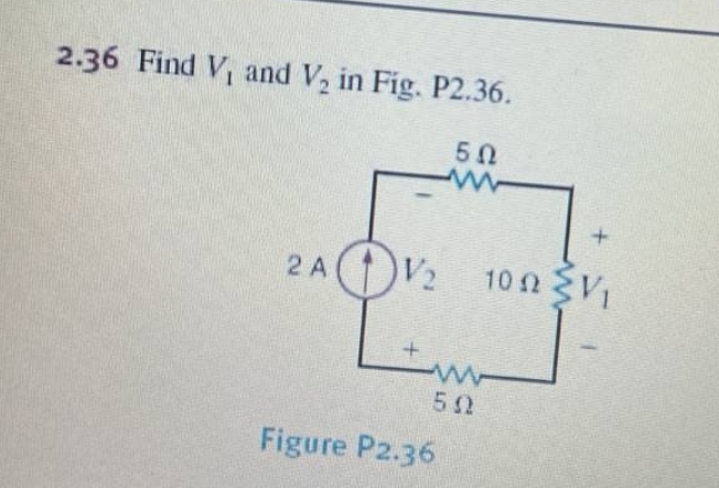 2.36 Find V and V, in Fig. P2.36.
5Ω
ΣΑ
V
www
50
Figure P2.36
10 Ω ΣΕ