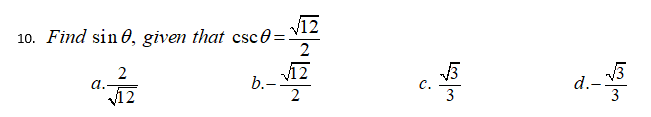 10. Find sin O, given that csc0=:
V12
12
b.-
a.
V12
c.
3
d.-
3
2
