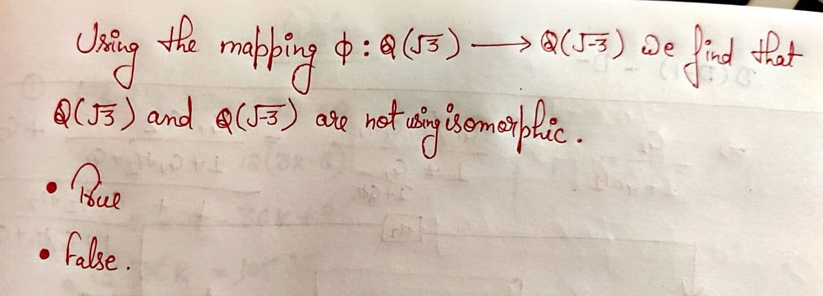 the
mabbing o : a(53 )> a(JF) de lid tht
$:Q(13)-
find that
Q(J5) and Q(J3) ate not whig isomorpkic .
falie.
