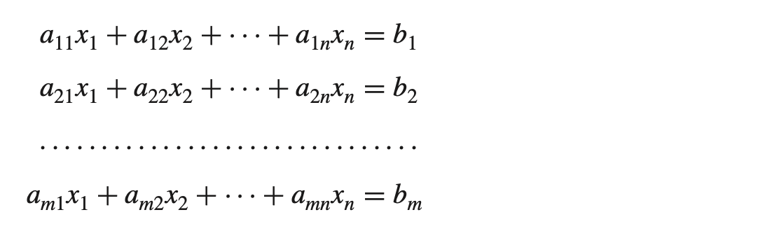 a11x₁ + a12x2 +
+ a₁n*n=b₁
a21x1 + a₂2x₂ + ... + a₂nxn = b₂
am1x1 + am2x2 +
+ Amnxn = bm
m