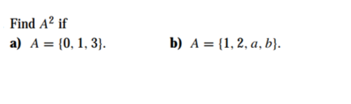 Find A? if
а) А %3D [0, 1, 3}.
b) А %3D 1,2, а, b).
