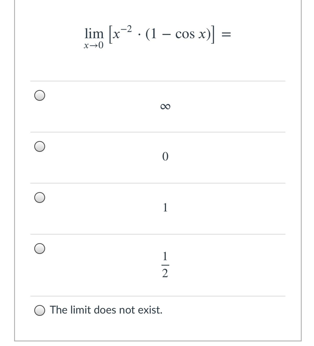 -2
lim x
(1 – cos x)]
1
1
O The limit does not exist.
8.
