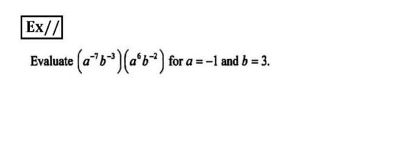 Ex//
Evaluate (a"b)(a'b*) for a = -1 and b = 3.
