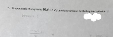 7) The perimeter of a square is 16x²-12y Find an expression for the length of each side. (
[atnioq 31 1
PO
101+21
12
(d
(8)