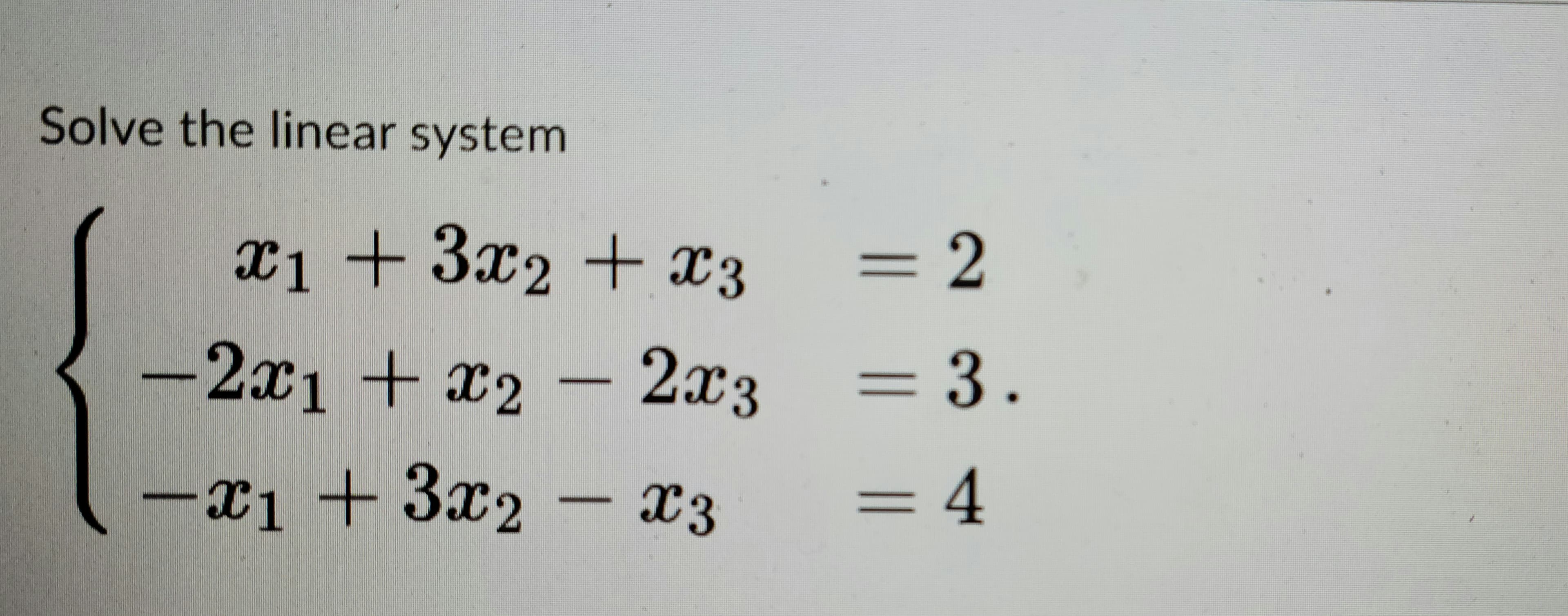 Solve the linear system
