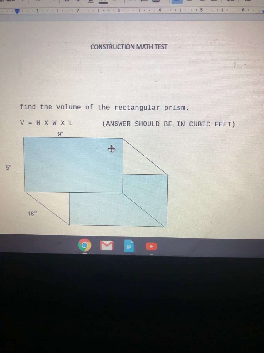 find the volume of the rectangular prism.
V = H X WXL
(ANSWER SHOULD BE IN CUBIC FEET)
