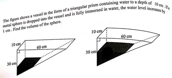 1 cm. Find the volume of the sphere.
10 cm
10 cm
60 cm
60 ст
30 cm
30 сm
