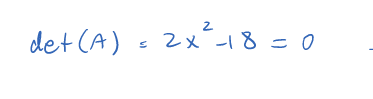 det (A) - 2x*-1 8 = 0
