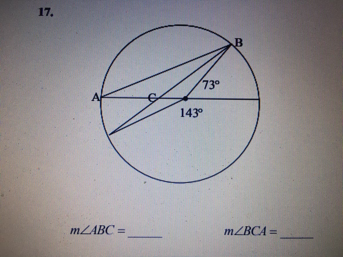 17.
73°
143°
MZABC =
m/BCA =

